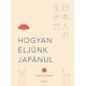 Hogyan éljünk japánul    23.95 + 1.95 Royal Mail